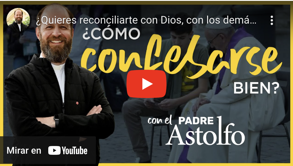 ¿Quieres reconciliarte con Dios, con los demás y contigo?